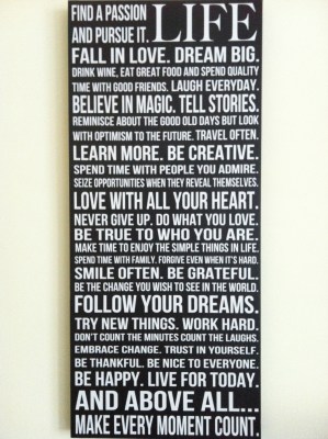 Yeah I know this is something that should be hanging in a college girl's dorm room. But it's hanging in my bedroom. And I'm listening to the sign!