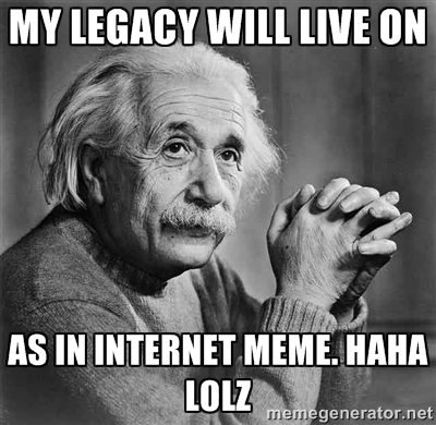 Yeah I know this meme has a typo in it but it was the only damn legacy meme with LOLz I could find. Give me a break! 